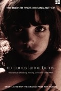 Анна Бернс - No Bones