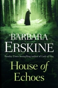 Барбара Эрскин - House of Echoes