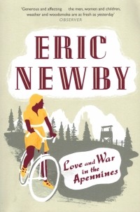 Эрик Ньюби - Love and War in the Apennines
