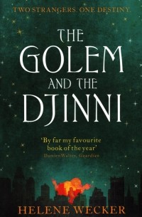 Хелен Уэкер - The Golem and the Djinni