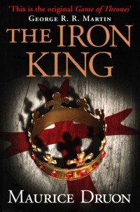 Maurice Druon - The Iron King