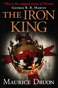 Морис Дрюон - The Iron King