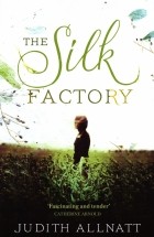 Allnatt Judith - The Silk Factory