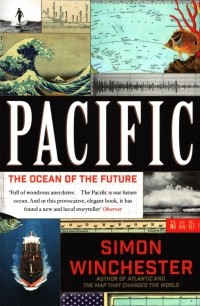 Саймон Винчестер - Pacific. The Ocean of the Future