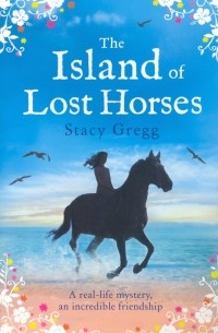 Stacy  Gregg - The Island of Lost Horses