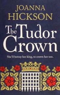 Джоанна Хиксон - The Tudor Crown