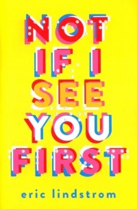 Эрик Линдстром - Not If I See You First