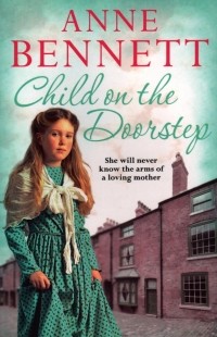 Anne  Bennett - Child on the Doorstep