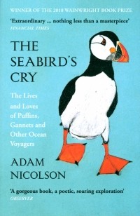 Nicolson Adam - The Seabird's Cry. The Lives and Loves of Puffins, Gannets and Other Ocean Voyagers
