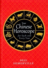 Neil  Somerville - Your Chinese Horoscope for Each and Every Year