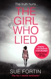 Сью Фортин - The Girl Who Lied