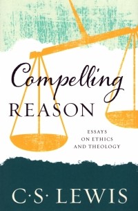 Lewis Clive Staples - Compelling Reason
