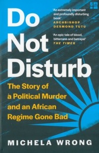 Микела Ронг - Do Not Disturb. The Story of a Political Murder and an African Regime Gone Bad