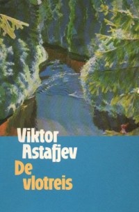 Viktor Astafjev - De vlotreis
