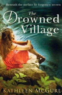 Kathleen McGurl - The Drowned Village