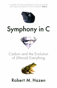 Роберт Хейзен - Symphony in C. Carbon and the Evolution of  Everything