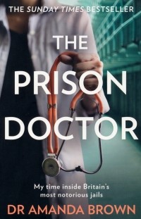 Аманда Браун - The Prison Doctor