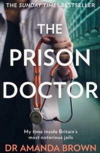 Аманда Браун - The Prison Doctor