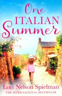 Лори Нелсон Спилман - One Italian Summer