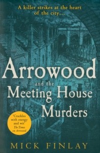 Мик Финли - Arrowood and the Meeting House Murders