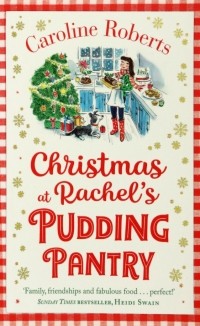 Caroline  Roberts - Christmas at Rachel’s Pudding Pantry