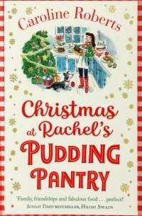 Caroline  Roberts - Christmas at Rachel’s Pudding Pantry