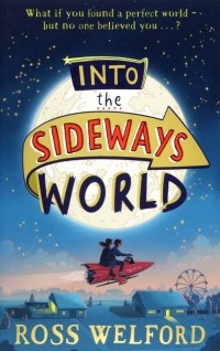 Росс Уэлфорд - Into the Sideways World