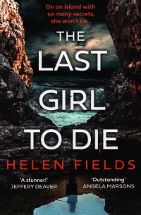 Хелен Филдс - The Last Girl to Die