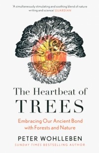 Петер Воллебен - The Heartbeat of Trees