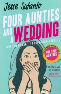 Джесси К. Сутанто - Four Aunties and a Wedding