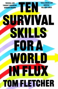 Thomas Stuart Francis Fletcher - Ten Survival Skills for a World in Flux