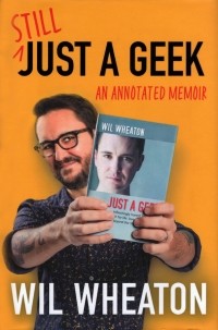 Wil Wheaton - Still Just a Geek