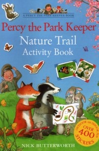 Ник Баттерворт - Percy the Park Keeper: Nature Trail Activity Book