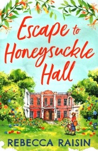 Ребекка Рейсин - Escape to Honeysuckle Hall