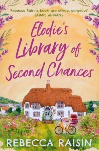 Ребекка Рейсин - Elodie's Library of Second Chances