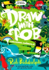 Роб Биддальф - Draw with Rob. Amazing Animals