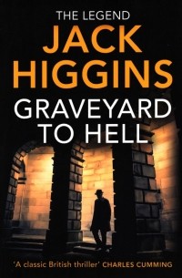 Джек Хиггинс - Graveyard to Hell (сборник)