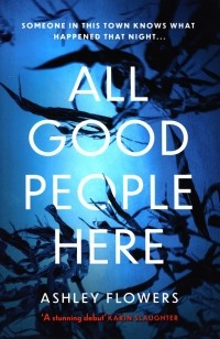 Эшли Флауэрс - All Good People Here