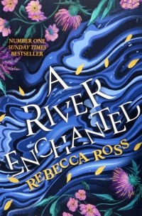 Ребекка Росс - A River Enchanted