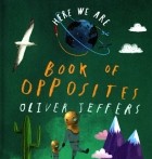 Оливер Джефферс - Book of Opposites