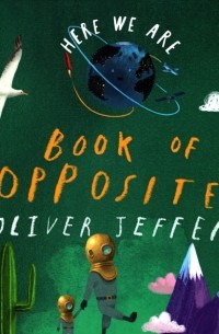Оливер Джефферс - Book of Opposites