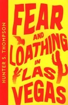 Хантер С. Томпсон - Fear and Loathing in Las Vegas