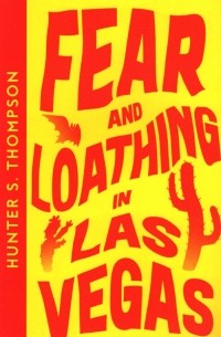 Хантер С. Томпсон - Fear and Loathing in Las Vegas