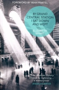 Элизабет Смарт - By Grand Central Station I Sat Down and Wept