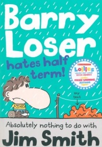 Джим Смит - Barry Loser Hates Half Term