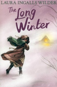 Лора Инглз Уайлдер - The Long Winter