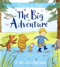 Riordan Jane - Winnie-the-Pooh. The Big Adventure. A Lift-the-Flap Book
