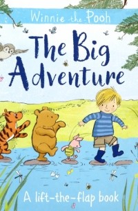 Riordan Jane - Winnie-the-Pooh. The Big Adventure. A Lift-the-Flap Book