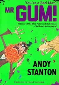 Энди Стэнтон - You're a Bad Man, Mr. Gum!