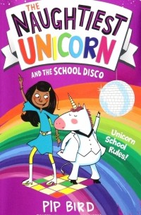 Pip Bird - The Naughtiest Unicorn and the School Disco